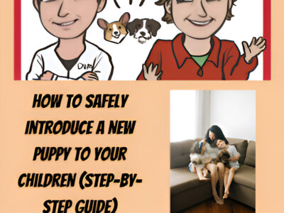 How to Safely Introduce a New Puppy to Your Children (Step-by-Step Guide)