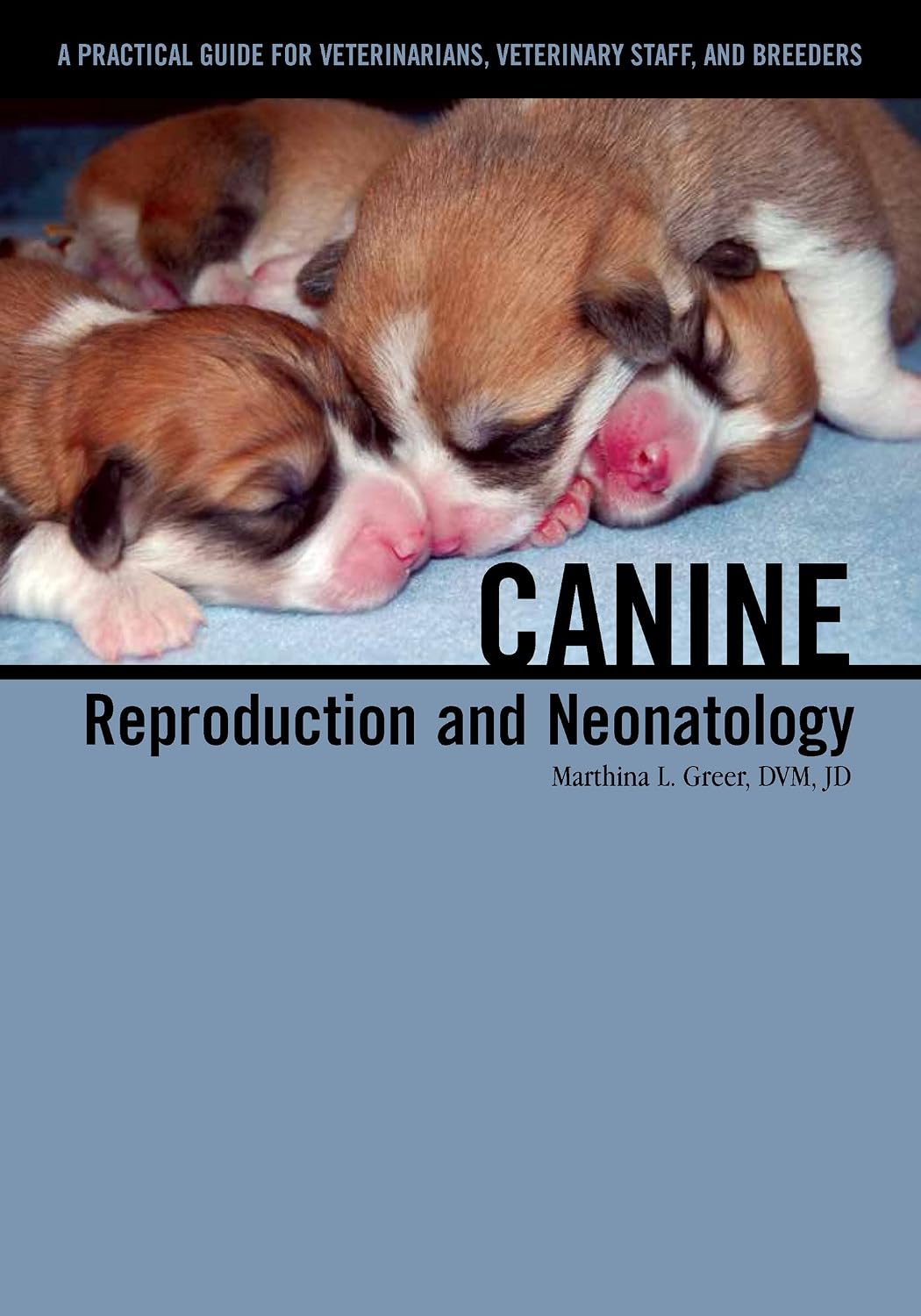 Canine Reproduction and Neonatology by Dr. Marty Greer